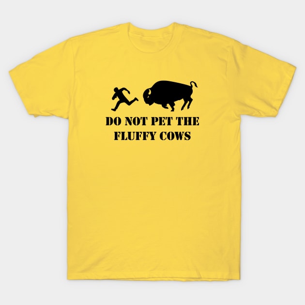 Do Not Pet the Fluffy Cows T-Shirt by LucentJourneys